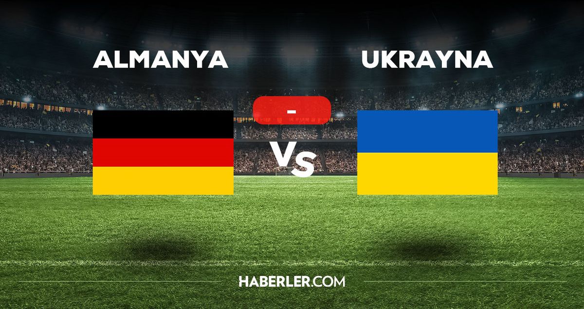 Almanya Ukrayna maçı kaç kaç, bitti mi? MAÇ SKORU! Almanya Ukrayna maçı kaç kaç, canlı maç skoru!
