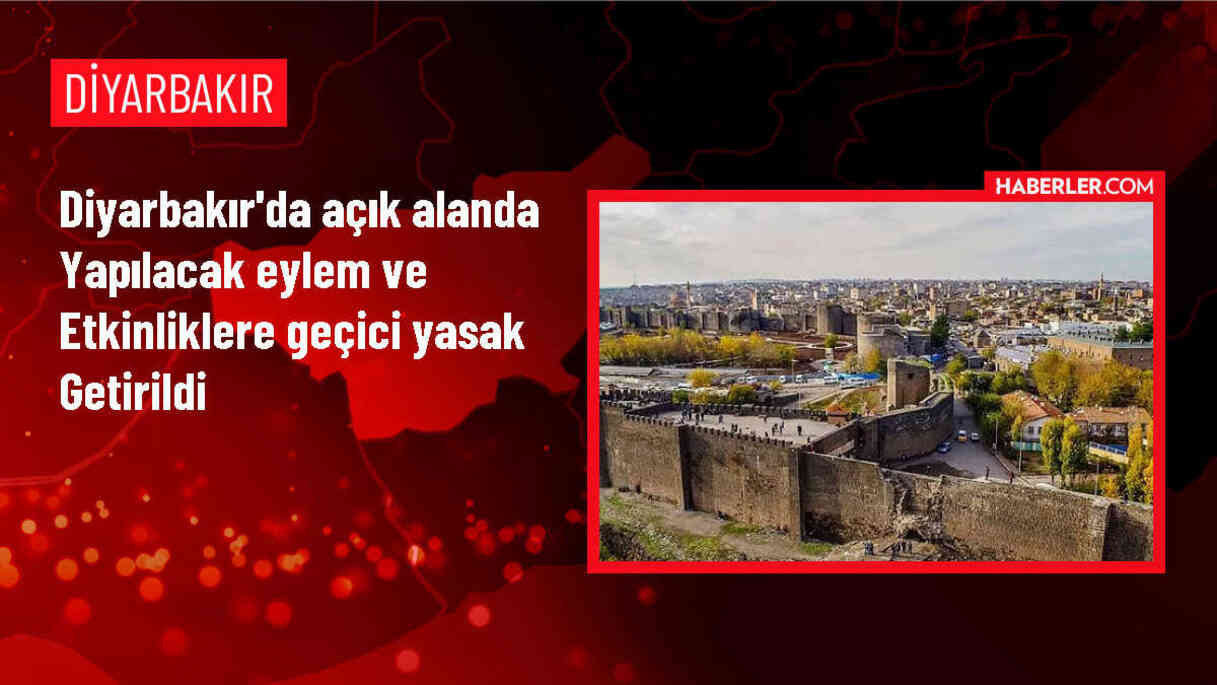 Diyarbakır'da açık alanlarda eylem ve etkinlik yasağı