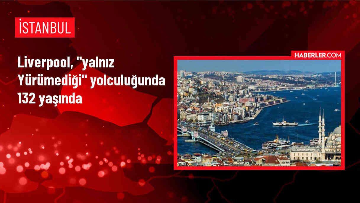 Liverpool'un 132. Kuruluş Yıl Dönümü Kutlanıyor