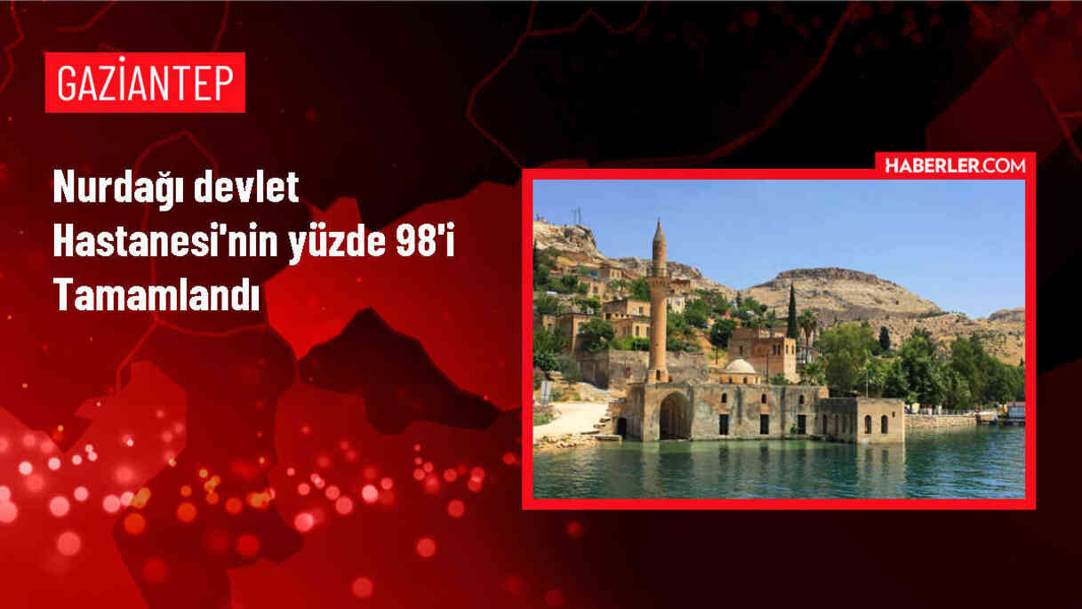 Gaziantep Nurdağı Devlet Hastanesi İnşaatı Tamamlanmak Üzere