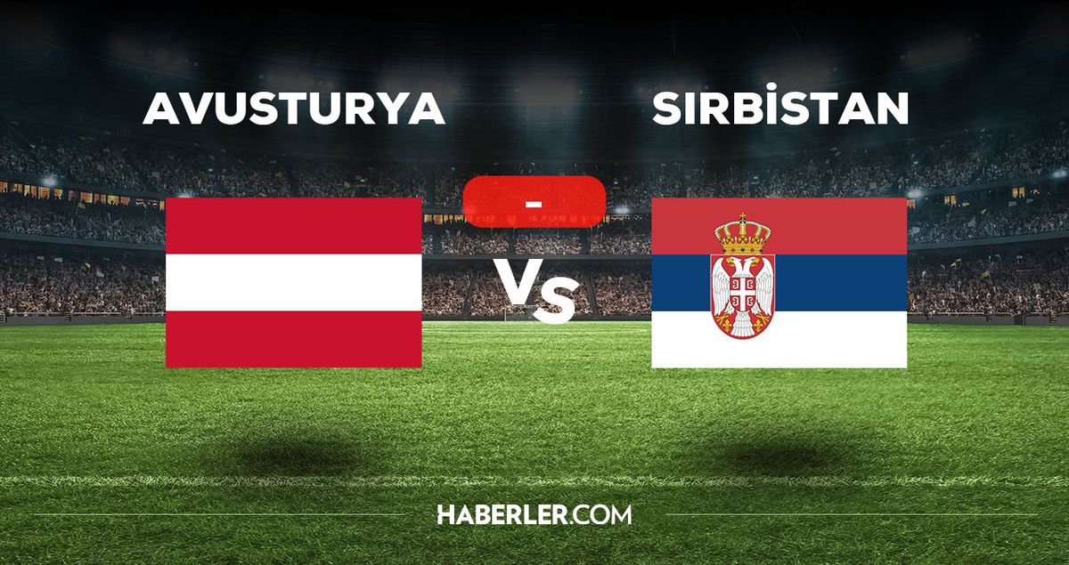Avusturya Sırbistan maçı kaç kaç, bitti mi? MAÇ SKORU! Avusturya Sırbistan maçı kaç kaç, canlı maç skoru!