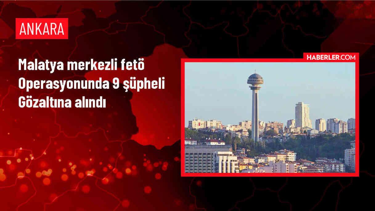 Malatya merkezli FETÖ operasyonunda 9 şüpheli yakalandı