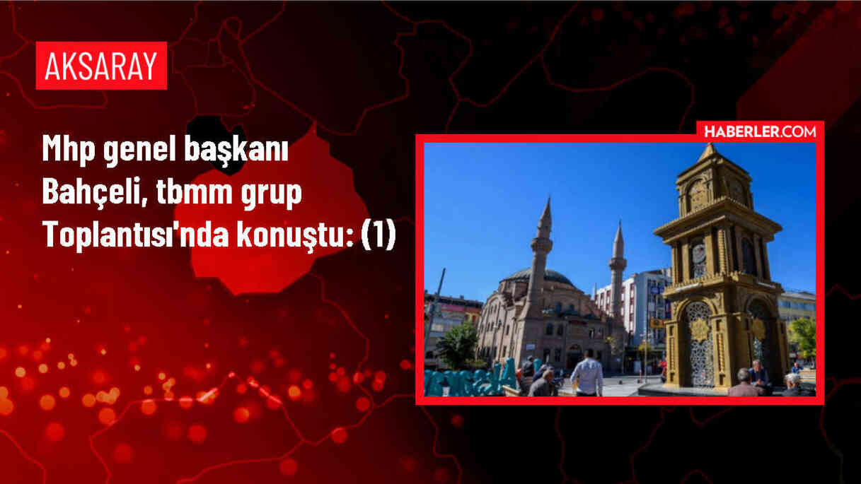 MHP Genel Başkanı Bahçeli, TBMM Grup Toplantısı'nda konuştu: (1)