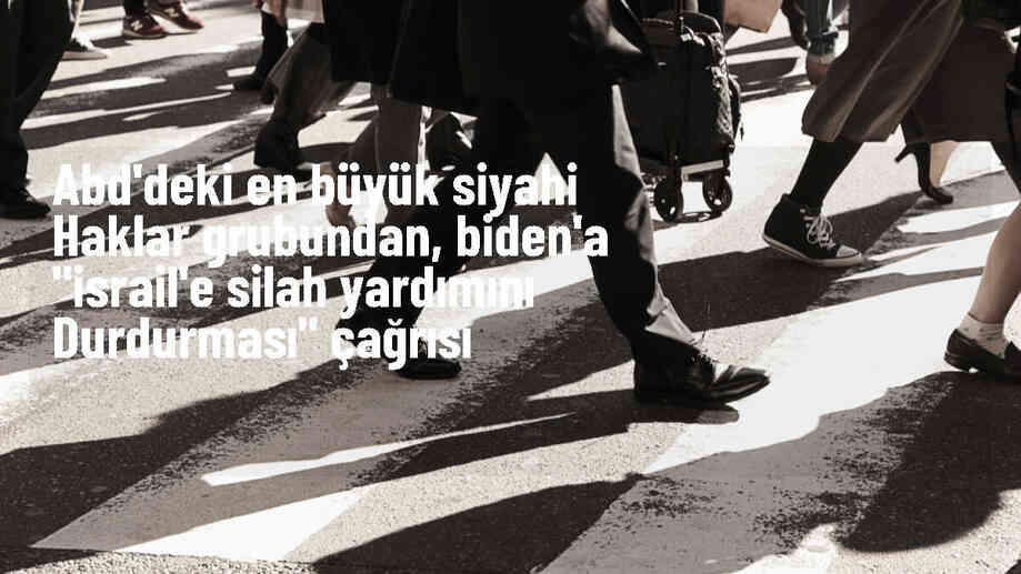 ABD'de Siyahi Hakları Savunucusu Biden'a İsrail'e Silah Yardımını Durdurma Çağrısı Yaptı