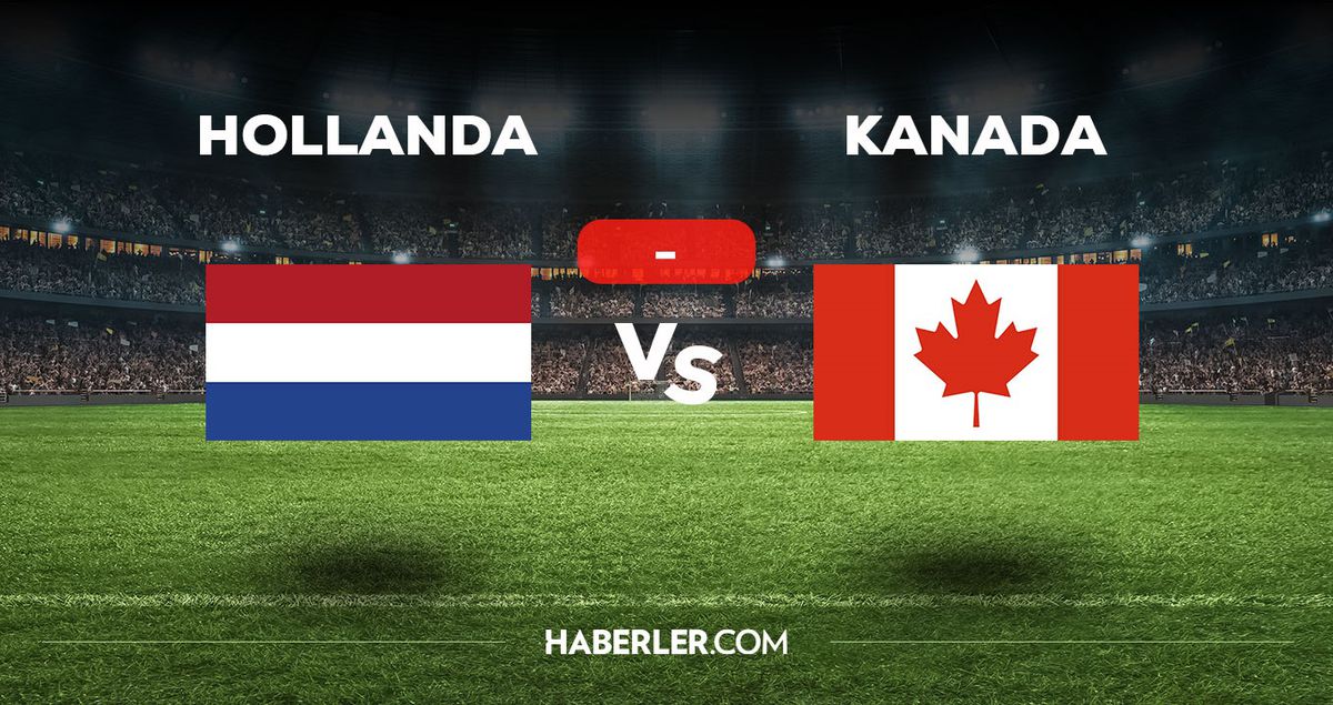 Hollanda Kanada maçı kaç kaç, bitti mi? MAÇ SKORU! Hollanda Kanada maçı kaç kaç, canlı maç skoru!