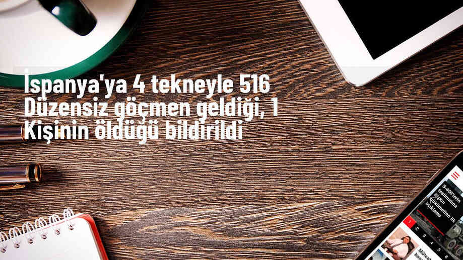 Kanarya Adaları'na 516 düzensiz göçmen geldi, 1 ölü ve 10 kayıp