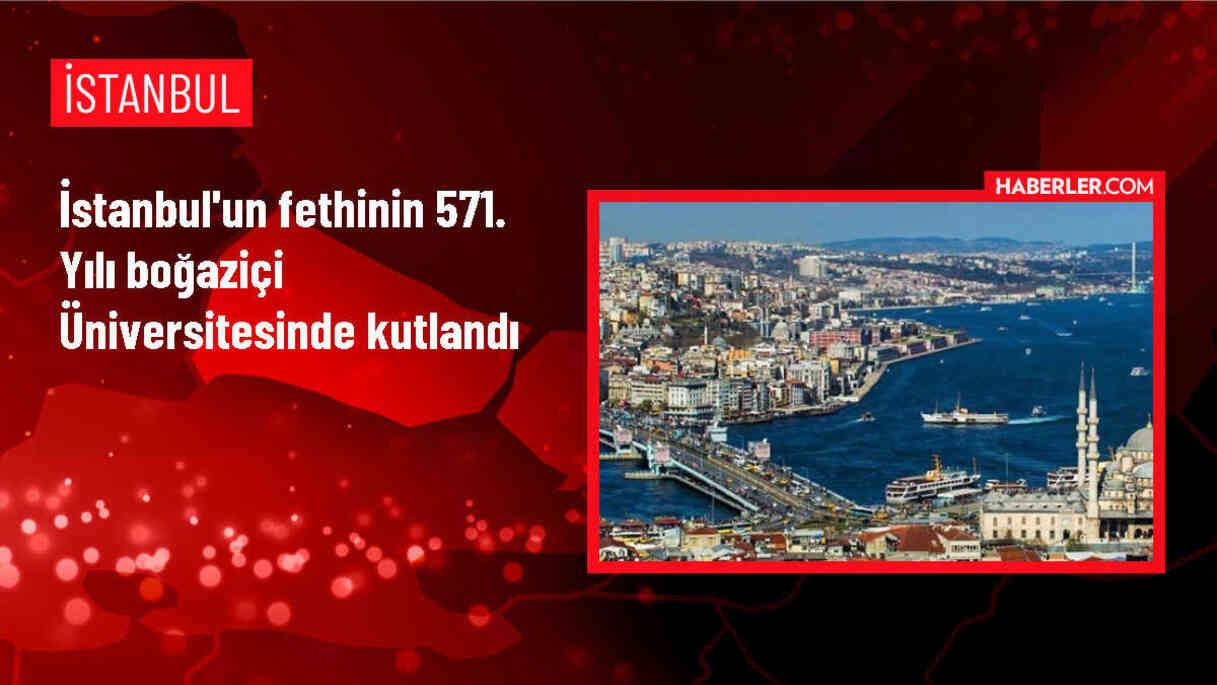 Boğaziçi Üniversitesi'nde İstanbul'un fethi kutlandı