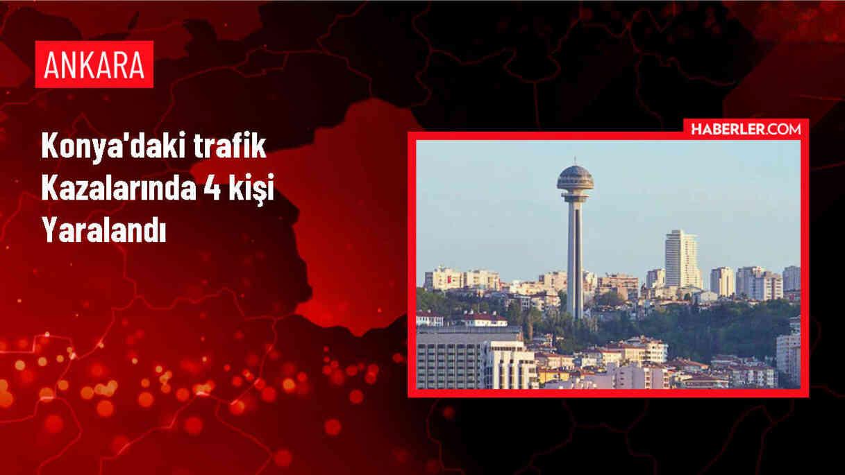 Konya'da meydana gelen trafik kazalarında 4 kişi yaralandı