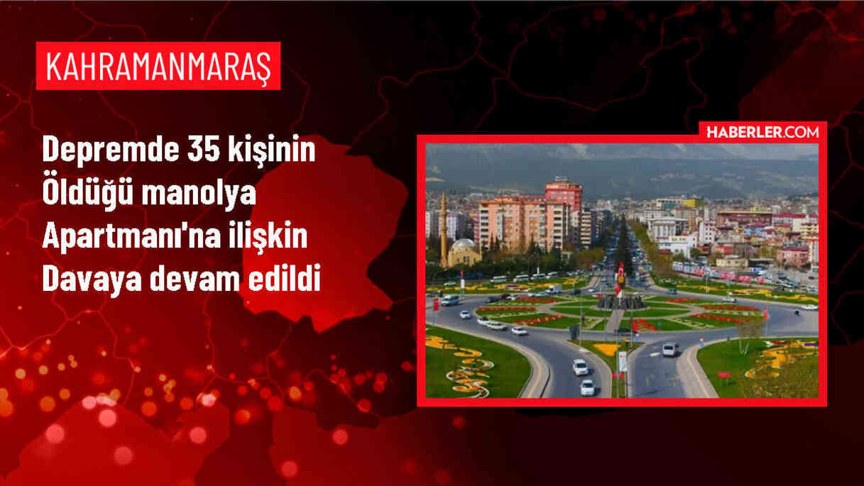 Kahramanmaraş'ta Manolya Apartmanı davası devam ediyor