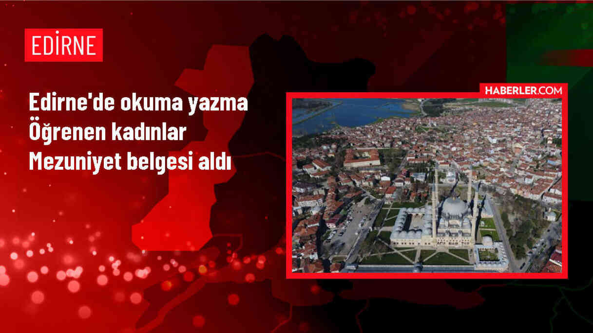 Edirne'de Okuma Yazma Seferberliği Mezuniyet Töreni