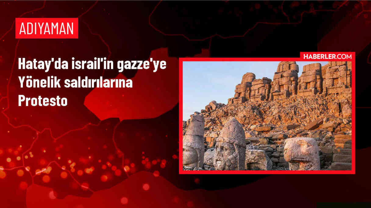 Hatay'da İsrail'in Gazze'ye saldırıları protesto edildi