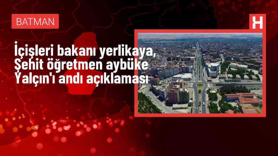 İçişleri Bakanı Yerlikaya, şehit öğretmen Aybüke Yalçın'ı andı Açıklaması