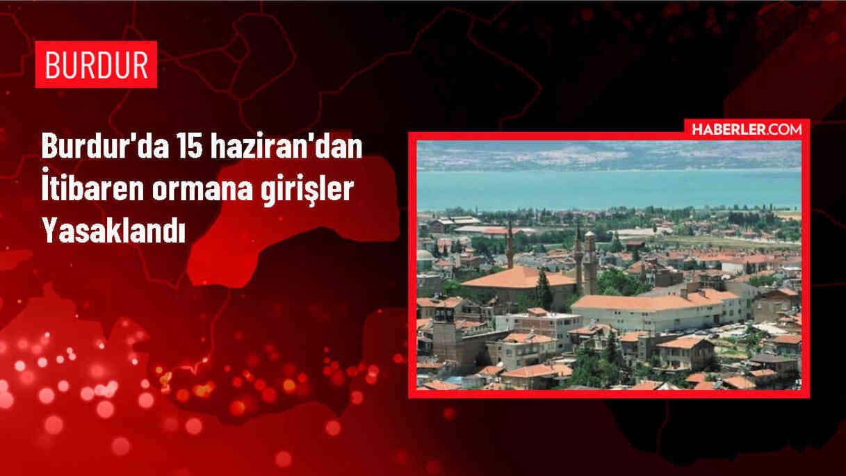 Burdur'da Ormanlık Alanlara Girişler Yasağı