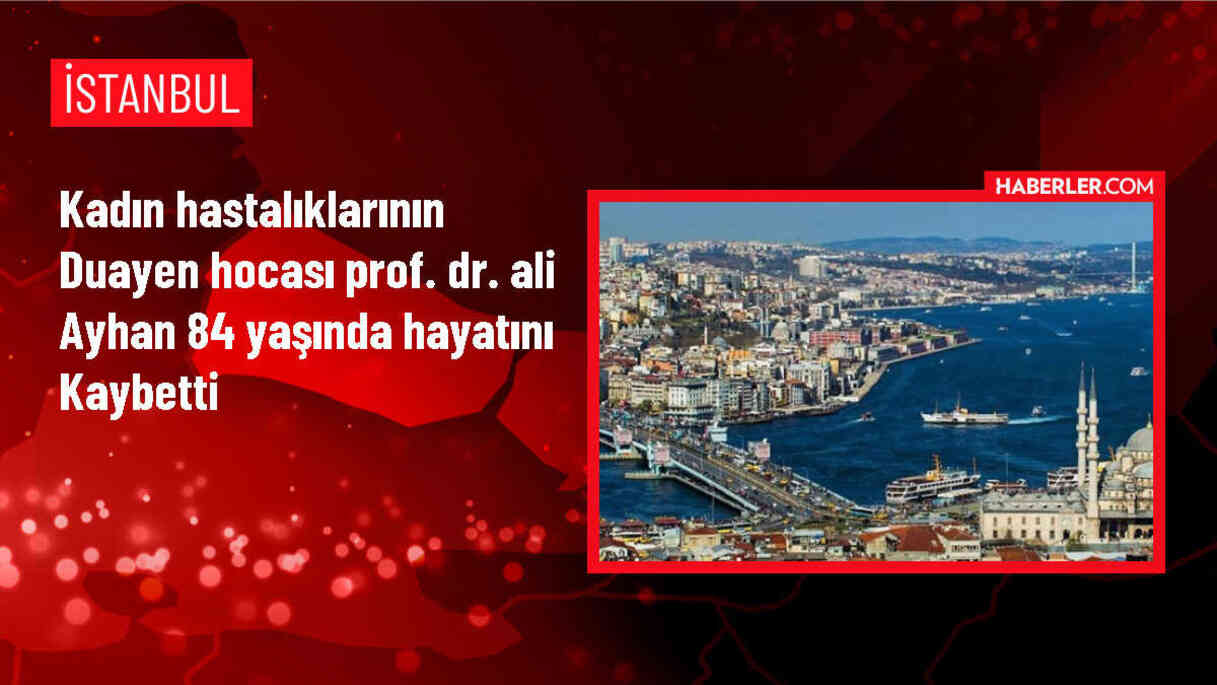 Başkent Üniversitesi Tıp Fakültesi'nden Prof. Dr. Ali Ayhan hayatını kaybetti