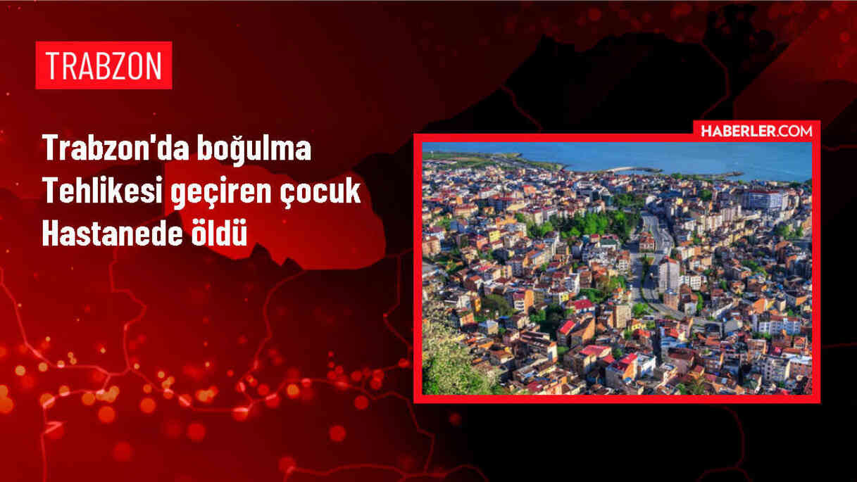 Trabzon'da Denizde Boğulan Çocuk Hayatını Kaybetti
