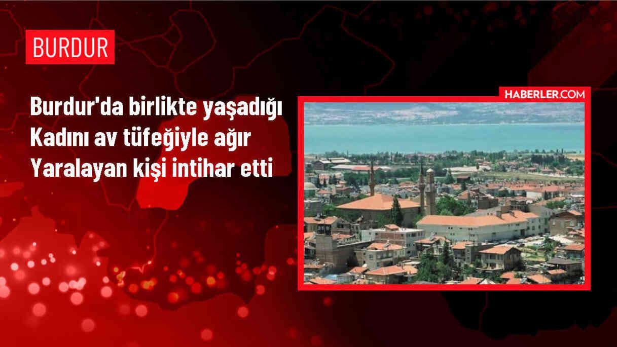 Burdur'da Kadını Yaralayan Kişi İntihar Etti
