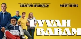 Eyvah Babam filmi oyuncuları kim, konusu ne, sonu nasıl bitiyor? Eyvah Babam filmi ne zaman, nerede çekildi?