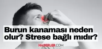 Burun kanaması neden olur? Stres burun kanaması yapar mı? Burun kanaması için ne yapmalıyız?