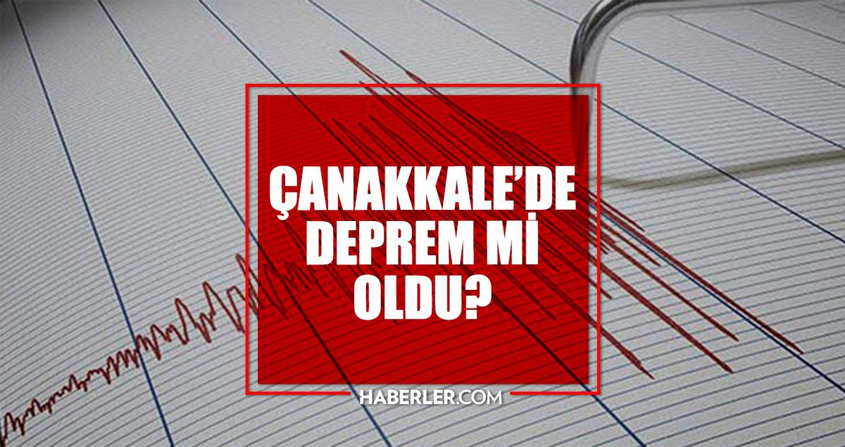 Çanakkale'de deprem mi oldu? Çanakkale'de son dakika deprem oldu! Deprem şiddeti ve büyüklüğü kaç, nerede oldu? Son depremler AFAD ve Kandilli listesi
