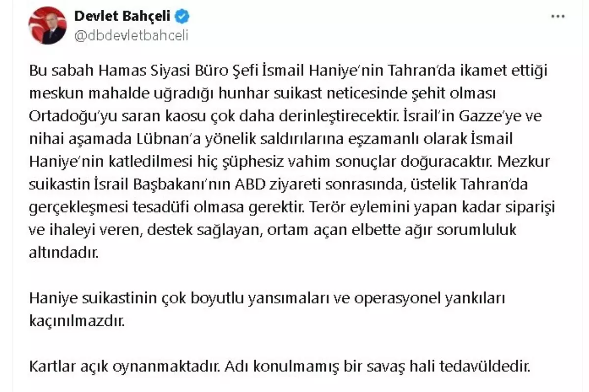 MHP Genel Başkanı Devlet Bahçeli, İsmail Haniye'nin suikasta uğraması durumunda vahim sonuçlar doğuracağını belirtti
