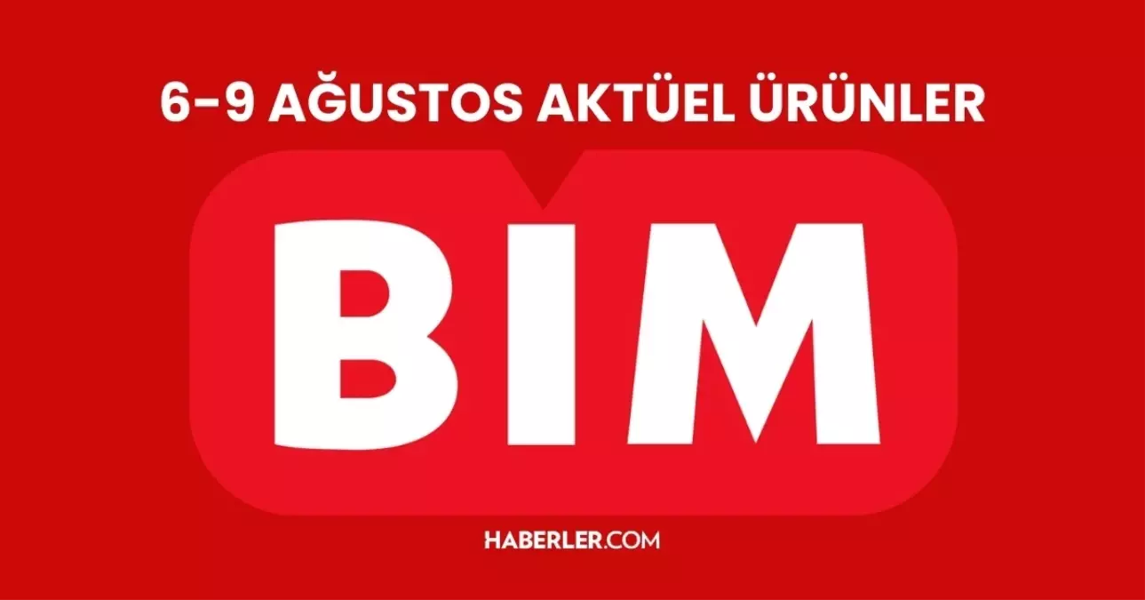 BİM AKTÜEL KATALOĞU || BİM 6-9 Ağustos aktüel kataloğunda hangi ürünler satışta olacak? İşte BİM aktüel indirimli ürünler listesi!