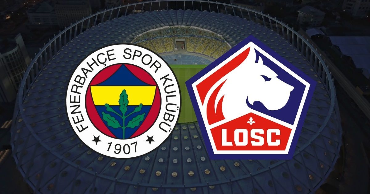 Fenerbahçe- Lille maçı ne zaman, saat kaçta? Şampiyonlar Ligi Lille- Fenerbahçe maçı hangi kanalda?