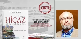 Eğitimci-Yazar Vedat Önal'ın '21. Yüzyıl Hicaz Seyahatnamesi' Kitabı Çıktı