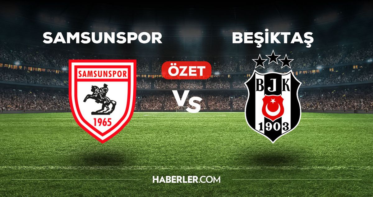 Samsunspor Beşiktaş maç özeti ve golleri izle! (VİDEO) Samsunspor BJK maçı özeti! Golleri kim attı, maç kaç kaç bitti?