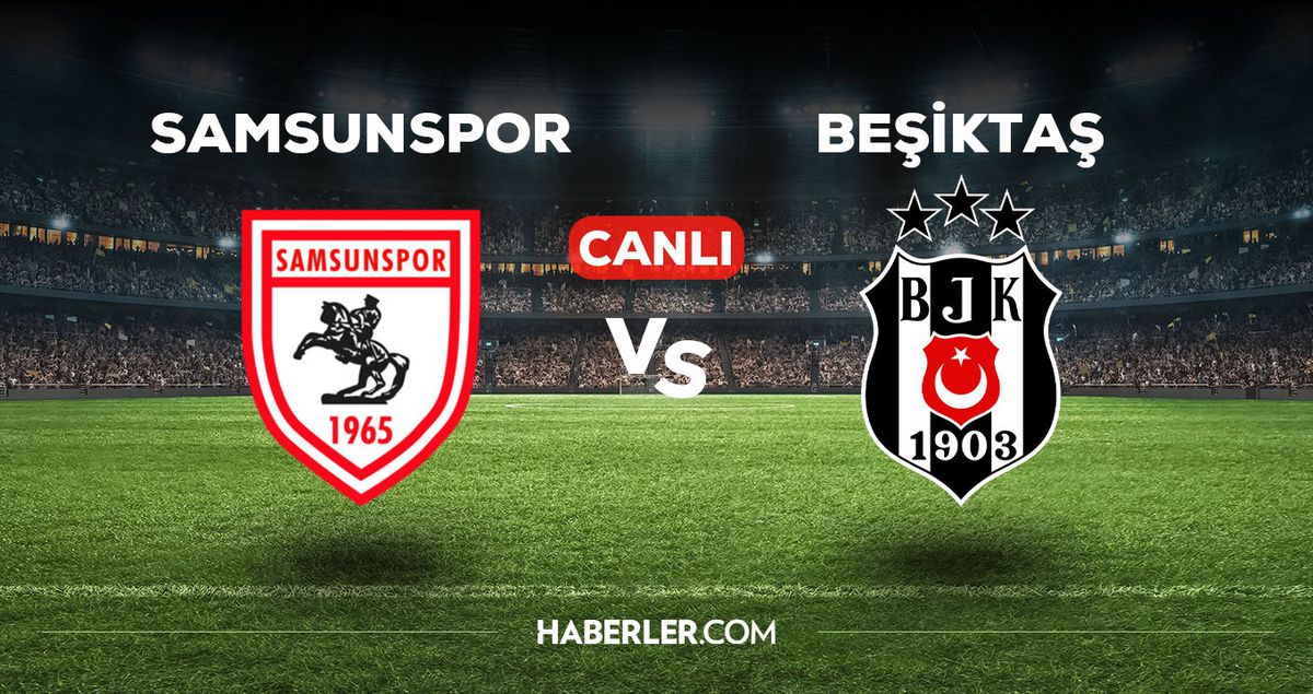 Samsunspor Beşiktaş maçı CANLI izle! (HD) 11 Ağustos Samsunspor BJK maçı canlı yayın nereden ve nasıl izlenir?