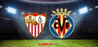 Sevilla- Villarreal maçı ne zaman? Sevilla- Villarreal maçı saat kaçta, hangi kanalda?