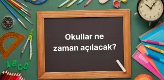 Okullar ne zaman açılıyor, ertelendi mi? Okulların açılmasına kaç gün kaldı? SAYAÇ