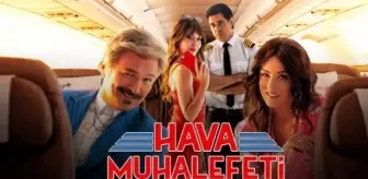 Hava Muhalefeti filmi oyuncuları kim, konusu ne, sonu nasıl bitiyor? Hava Muhalefeti filmi ne zaman, nerede çekildi?