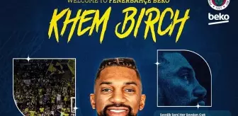 Fenerbahçe Beko, Khem Birch ile anlaştı