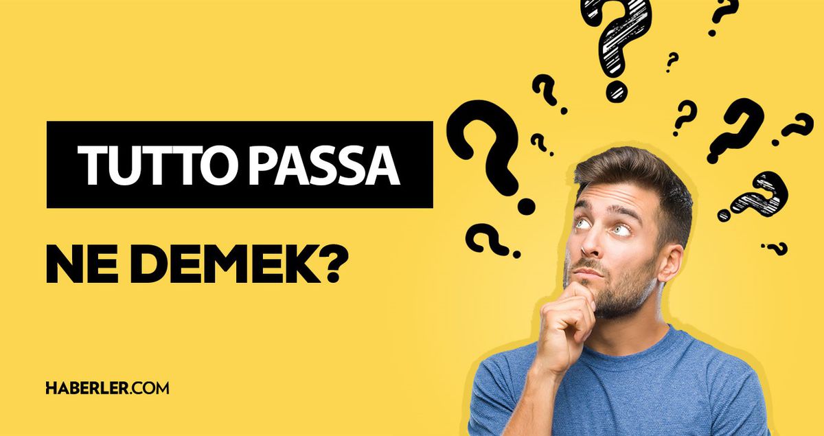 Tutto Passa ne demek?
