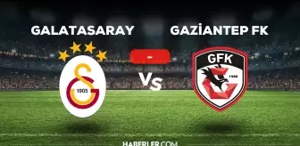 Galatasaray Gaziantep FK maçı kaç kaç, bitti mi? MAÇ SONUCU! GS Gaziantep FK golleri kim attı, canlı maç anlatımı!