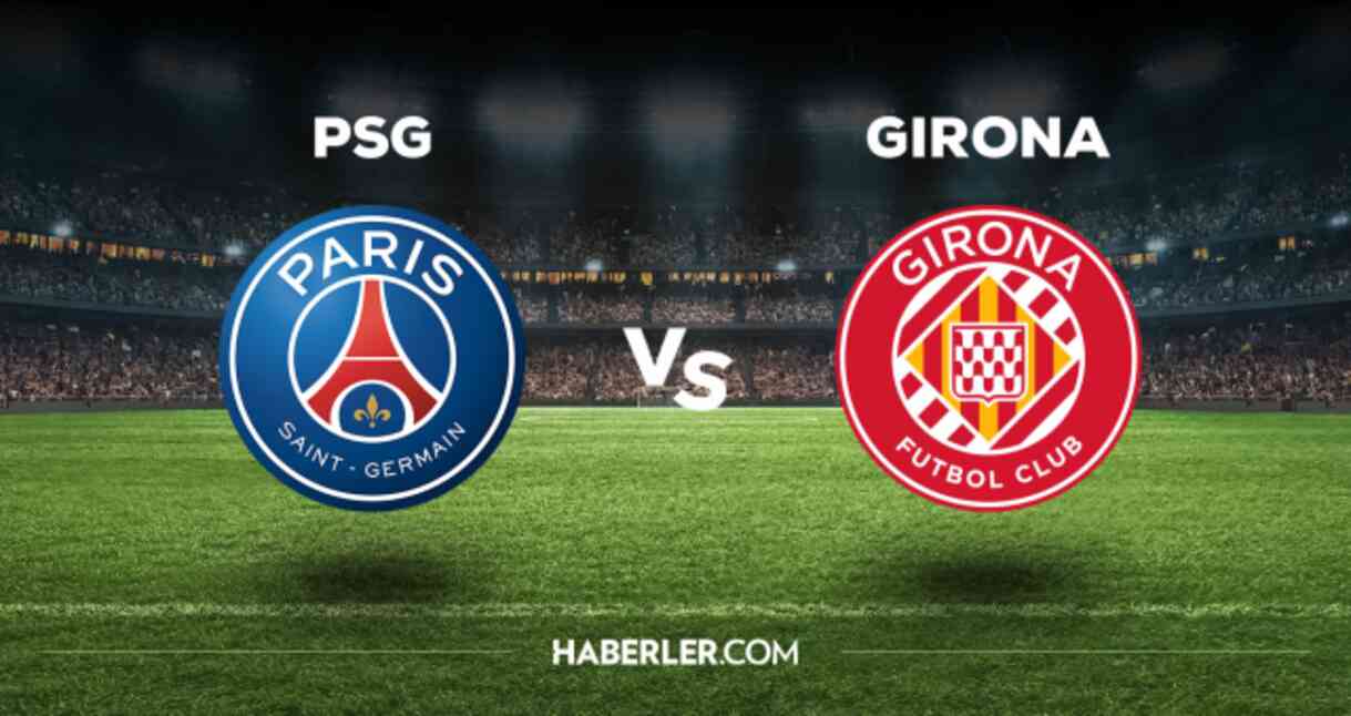 PSG Girona maçı CANLI izle! (FULL HD) PSG Girona Şampiyonlar Ligi maçı canlı yayın nerede ve nasıl izlenir?