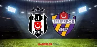 Beşiktaş Eyüpspor maçı ne zaman? Beşiktaş- Eyüpspor maçı nerede oynanacak?