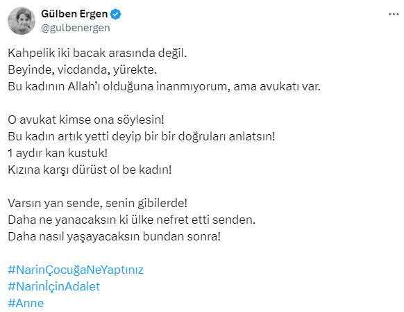 Gülgen Ergen'den Narin'in annesine: Kahpelik iki bacak arasında değil, bu kadının Allah'ı olduğuna inanmıyorum