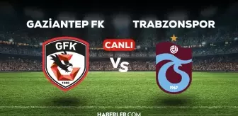 Gaziantep FK Trabzonspor maçı CANLI izle! (HD) Gaziantep Trabzonspor maçı canlı yayın nerede ve nasıl izlenir?