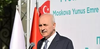 TBMM Başkanı Kurtulmuş'tan Moskova'da Türkçe Eğitimi Vurgusu