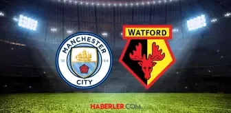 Manchester City- Watford maçı ne zaman? Manchester City- Watford maçı saat kaçta, hangi kanalda, şifresiz mi?