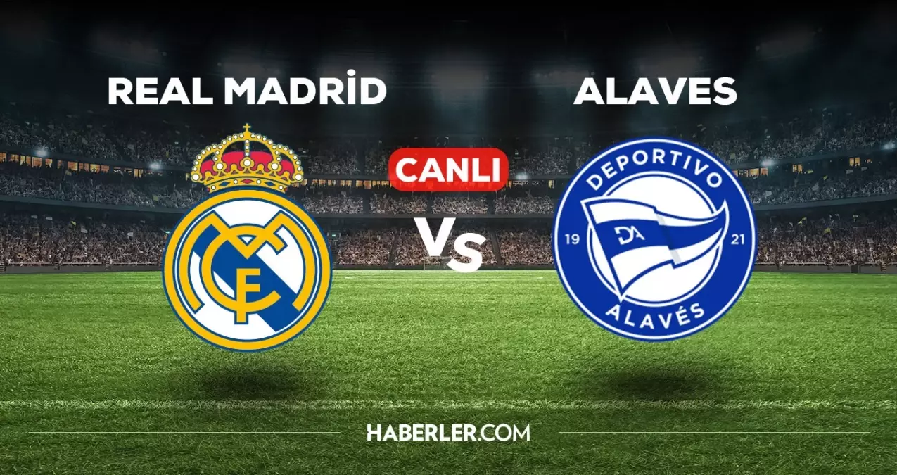 Real Madrid Alaves maçı CANLI izle! (ŞİFRESİZ) Real Madrid Alaves maçı canlı yayın nerede ve nasıl izlenir?