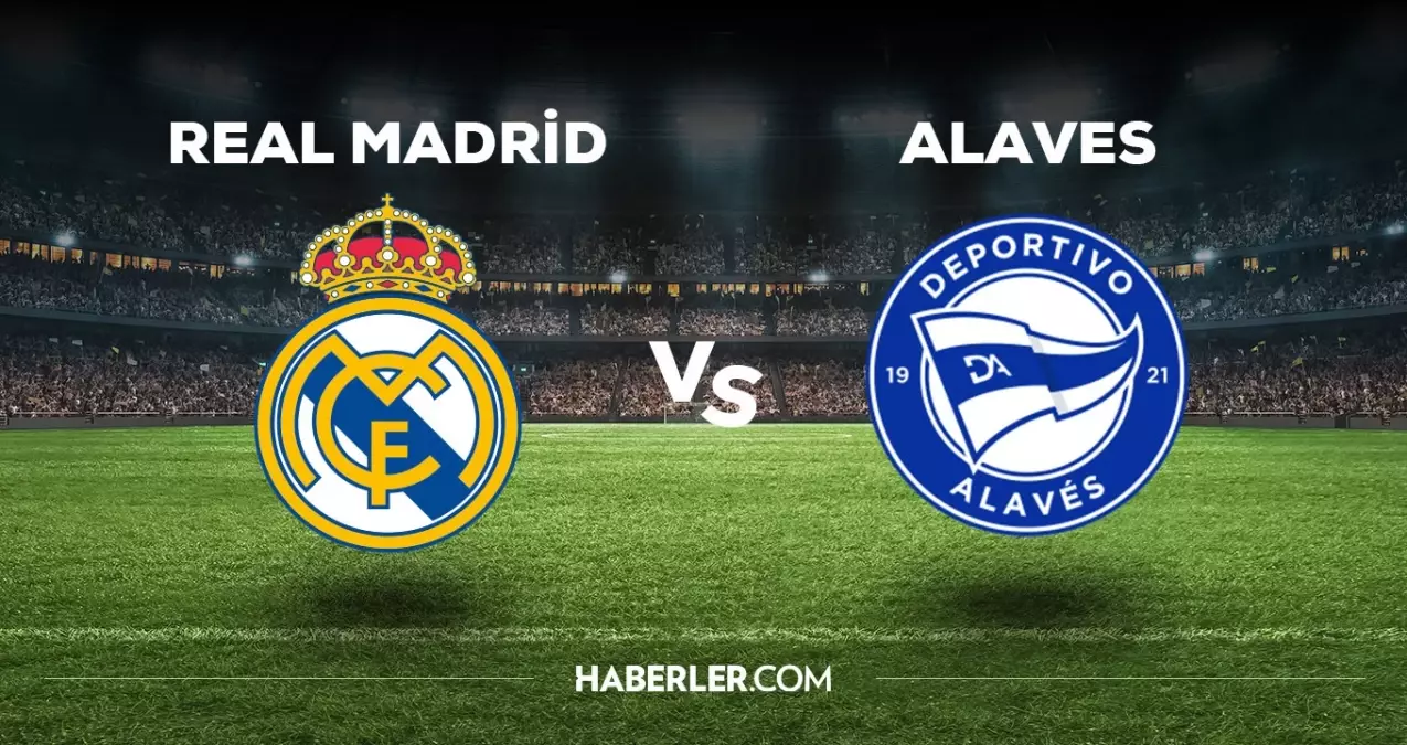 Real Madrid Alaves maçı hangi kanalda? Real Madrid Alaves maçını hangi kanal veriyor, nereden izlenir?