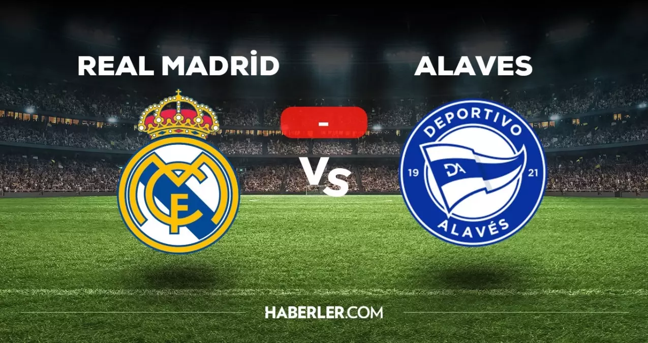 Real Madrid Alaves maçı kaç kaç, bitti mi? MAÇ SONUCU! Real Madrid Alaves golleri kim attı, canlı maç anlatımı!