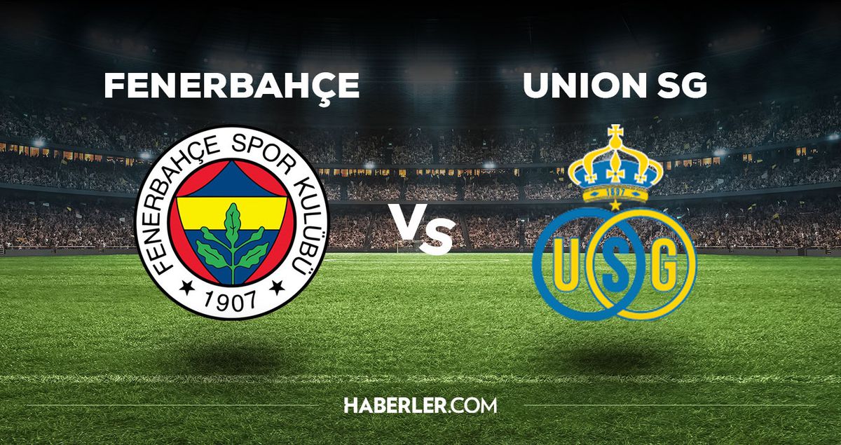 Fenerbahçe Union SG maçı ilk 11'i! Fenerbahçe'nin Union SG maçı 11'i belli oldu mu, ilk 11'de kimler var?