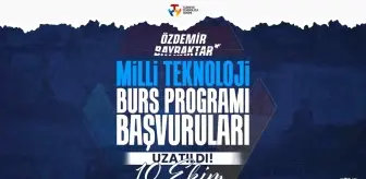 Özdemir Bayraktar Milli Teknoloji Burs Programı Başvuru Süresi Uzatıldı