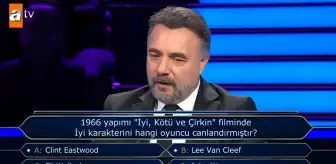 1966 yapımı 'İyi, Kötü ve Çirkin' filminde İyi karakterini hangi oyuncu canlandırmıştır? Kim Milyoner Olmak İster yeni bölüm soru ve cevapları!