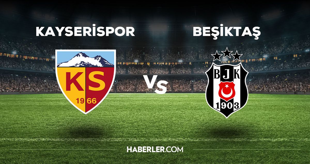 Kayserispor Beşiktaş hangi kanalda? Kayserispor Beşiktaş maçını hangi kanal veriyor, nerede izlenir?