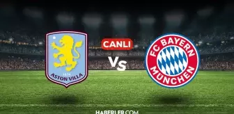 Aston Villa Bayern Münih CANLI izle! (ŞİFRESİZ) Aston Villa Bayern Münih maçı hangi kanalda, canlı yayın nerede ve nasıl izlenir?