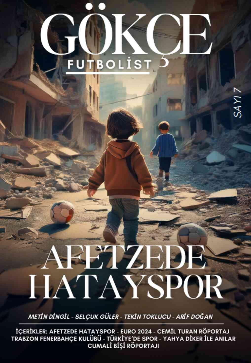 Gökçe Futbolist dergisinin 7. sayısı çıktı: Depremzede Hatayspor Gökçe Futbolist dergisinin 7. sayısı çıktı: Depremzede Hatayspor
